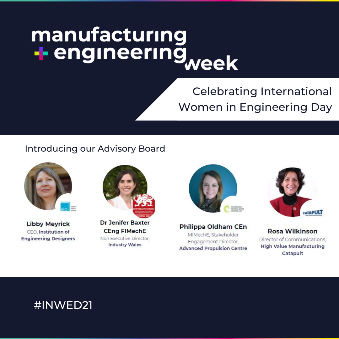 Manufacturing & Engineering Week support International Women in Engineering Day #INWED21